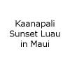 Kaanapali Sunset Luau in Maui in Central Maui, HI